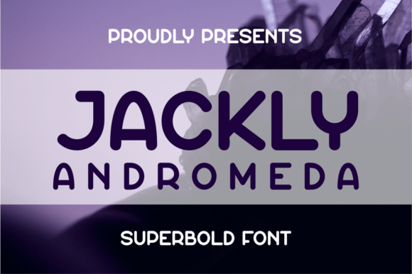 Jackly Andromeda: A Bold Display Font for Modern Branding